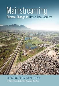 Mainstreaming Climate Change in Urban Development: Lessons from Cape Town