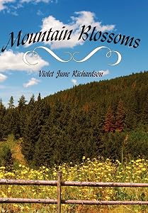 Mountain Blossoms by Violet June Richardson