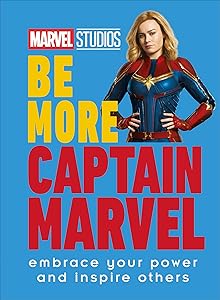 Marvel Studios Be More Captain Marvel: Embrace Your Power and Inspire Others by Kendall Ashley