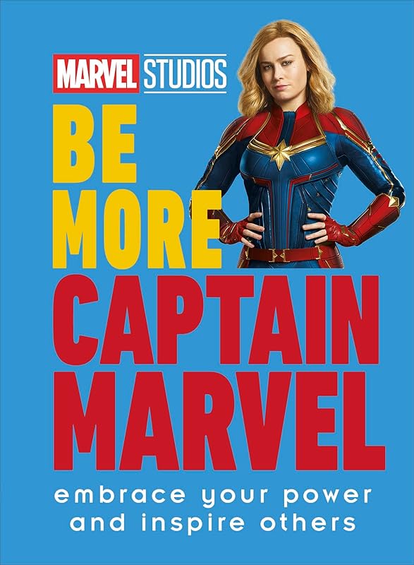 Marvel Studios Be More Captain Marvel: Embrace Your Power and Inspire Others by Kendall Ashley
