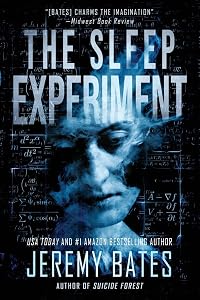 The Sleep Experiment: An edge-of-your-seat psychological thriller (World's Scariest Legends) by Jeremy Bates