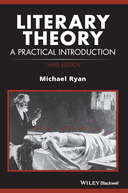 Literary Theory: A Practical Introduction (How to Study Literature) by Michael Ryan