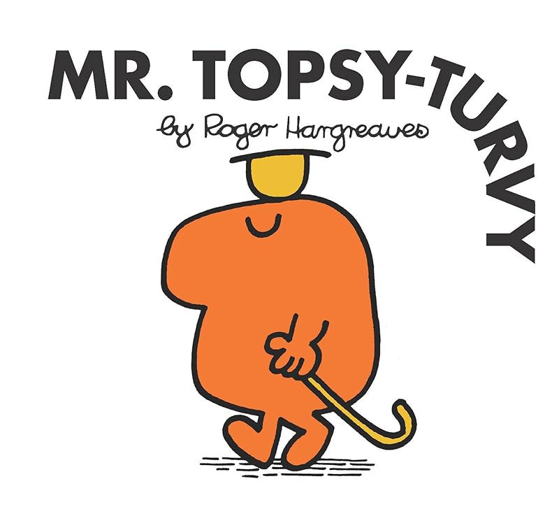Mr. Topsy-turvy (Mr. Men and Little Miss) by Roger Hargreaves