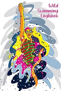 Wild Swimming Logbook: Wild Swim Journal For Outdoor Swimmers by Kelby Burbank