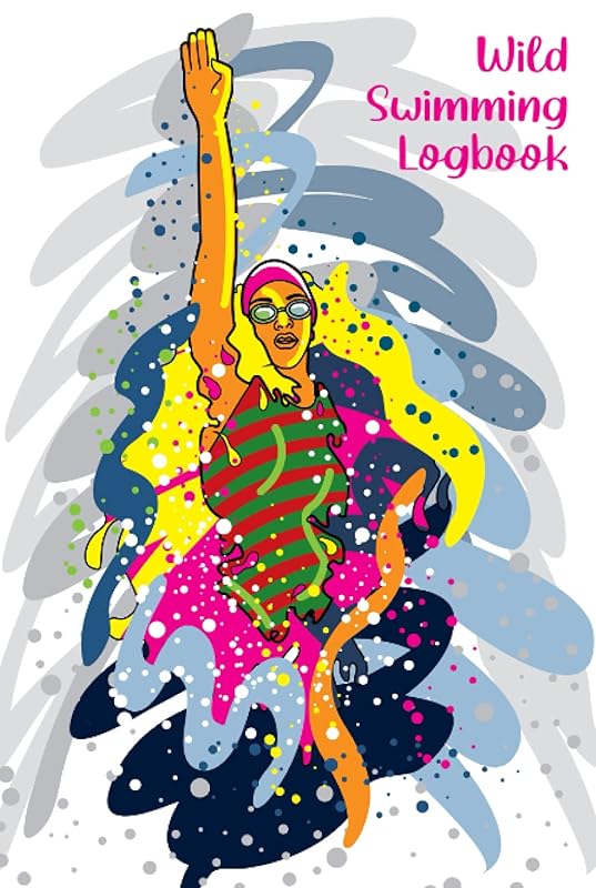 Wild Swimming Logbook: Wild Swim Journal For Outdoor Swimmers by Kelby Burbank
