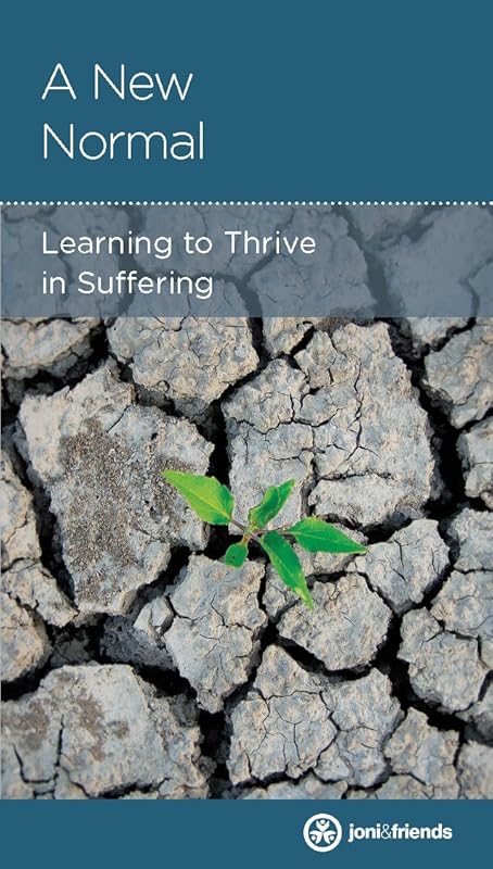 A New Normal: Learning to Thrive in Suffering by Joni and Friends