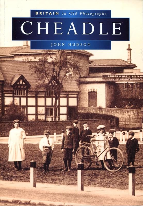 Cheadle (Britain in old photographs) by John Hudson