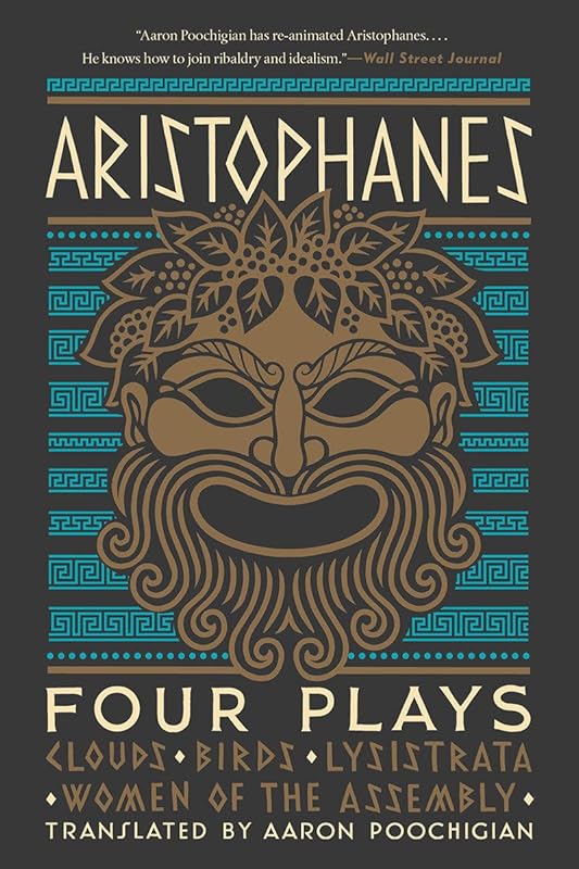 Aristophanes: Four Plays: Clouds, Birds, Lysistrata, Women of the Assembly by Aristophanes