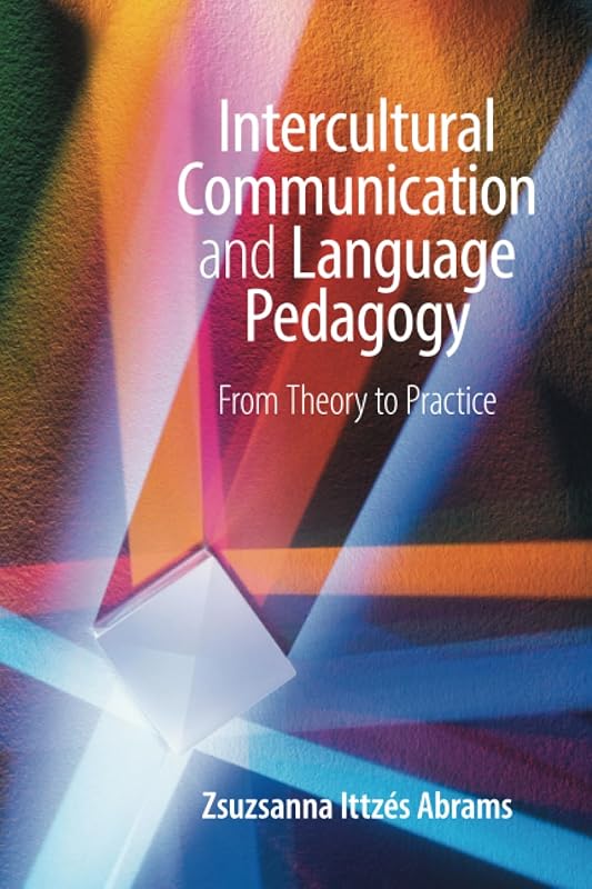 Intercultural Communication and Language Pedagogy by Zsuzsanna Ittzés Abrams
