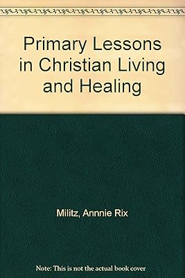 Primary Lessons in Christian Living and Healing