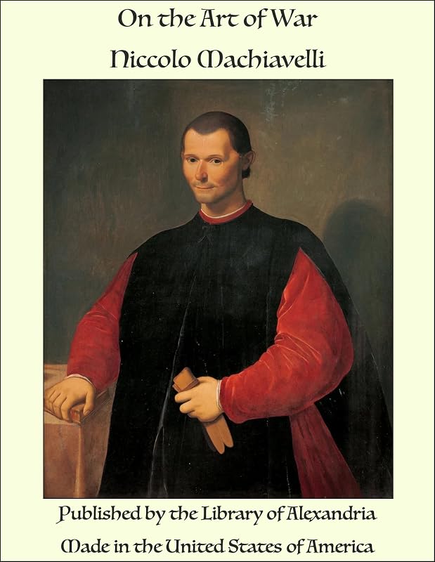 On the Art of War by Niccolo Machiavelli