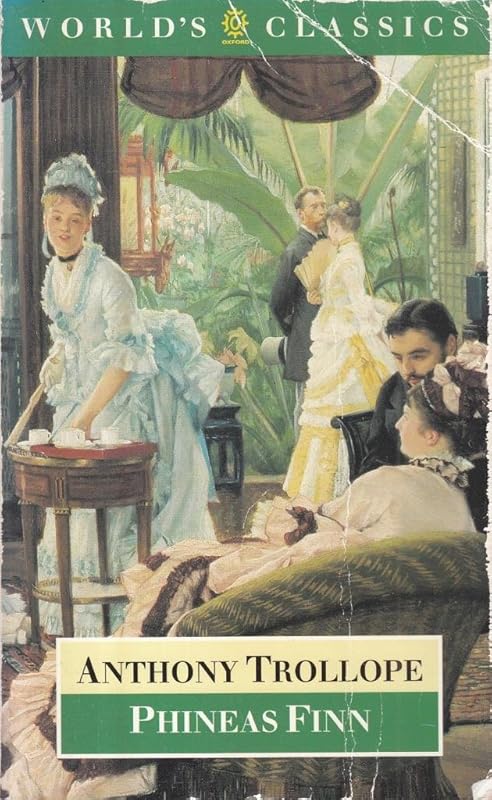 Phineas Finn: The Irish Member by Anthony Trollope