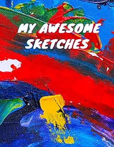 MY AWESOME SKETCHES by Jael Melea