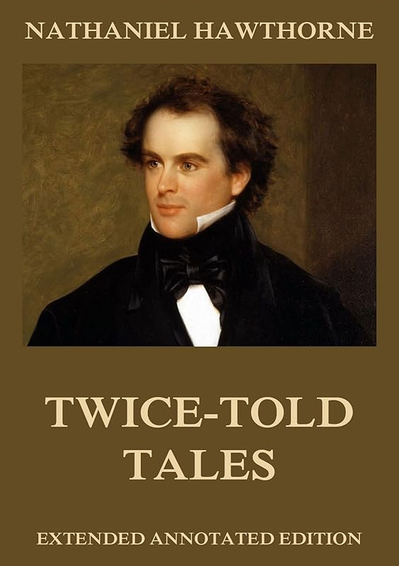 Twice-Told Tales by Nathaniel Hawthorne