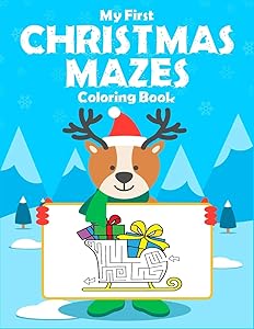 My First Christmas Mazes Coloring Book: For Kids. Best brain game christmas maze book for kids. Great for developing problem solving skill and ... (Christmas Maze for Kids Workbook Game) by Active Kids Arena