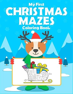 My First Christmas Mazes Coloring Book: For Kids. Best brain game christmas maze book for kids. Great for developing problem solving skill and ... (Christmas Maze for Kids Workbook Game)