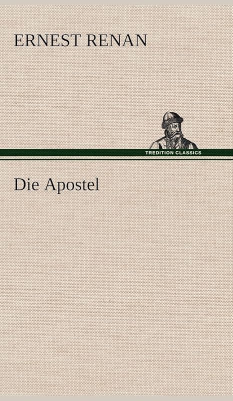 Die Apostel (German Edition) by Ernest Renan