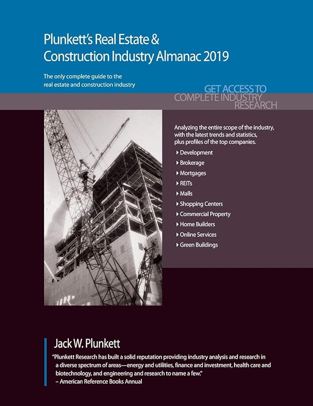 Plunkett's Real Estate & Construction Industry Almanac 2019: Real Estate & Construction Industry Market Research, Statistics, Trends & Leading Companies by Jack W. Plunkett