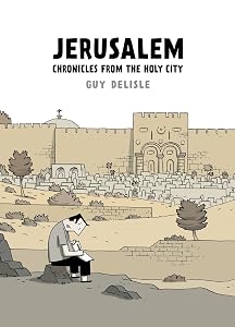 Jerusalem: Chronicles from the Holy City by Guy Delisle