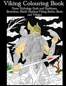 Viking Coloring Book: Norse Mythology, Gods and Goddess, Berserkers, Viking Battles, Shield Maidens, Boats and Villages (Adult Coloring Pages) by Mythical Fantasies