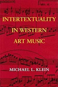 Intertextuality in Western Art Music (Musical Meaning and Interpretation)