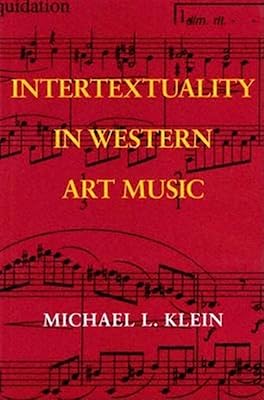 Intertextuality in Western Art Music (Musical Meaning and Interpretation)