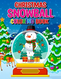 Christmas Snowball Coloring Book: A Christmas Snowball Coloring Book For Young Children, A Christmas Snowball Coloring Book For The Family by Matt Graham Walker