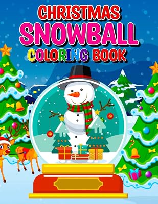 Christmas Snowball Coloring Book: A Christmas Snowball Coloring Book For Young Children, A Christmas Snowball Coloring Book For The Family