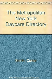 The Metropolitan New York Daycare Directory by Carter Smith