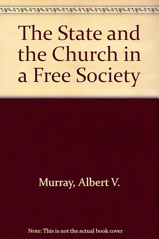 The State and the Church in a Free Society by Albert V. Murray