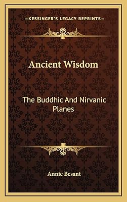 Ancient Wisdom: The Buddhic And Nirvanic Planes