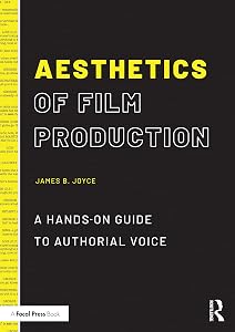 Aesthetics of Film Production by James B. Joyce