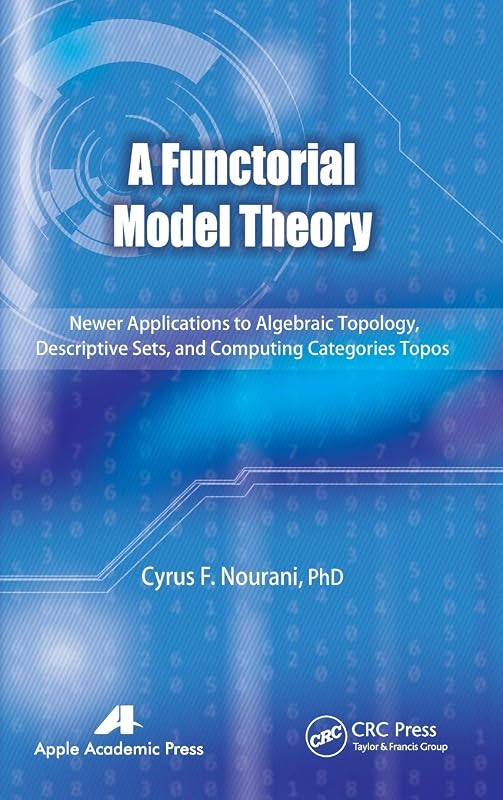 A Functorial Model Theory by Cyrus F. Nourani
