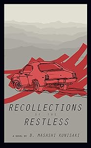 Recollections of the Restless by B Kunisaki
