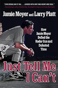 Just Tell Me I Can't by Jamie Moyer
