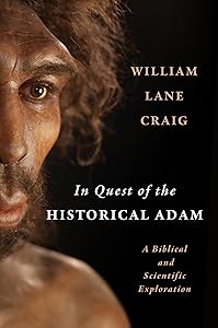 In Quest of the Historical Adam: A Biblical and Scientific Exploration