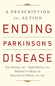 Ending Parkinson's Disease: A Prescription for Action by Ray Dorsey MD