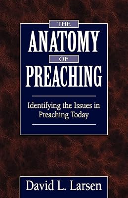 The Anatomy of Preaching: Identifying the Issues in Preaching Today