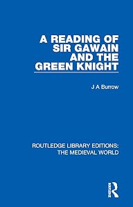 A Reading of Sir Gawain and the Green Knight (Routledge Library Editions: The Medieval World)