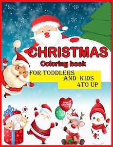 Christmas coloring book: For toddlers and kids 4 to up