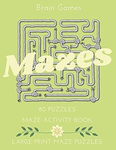 Mazes: LARGE PRINT MAZE PUZZLES, 80 Mazes to Solve, Maze Games With Solution, Maze Book for Kids and Adults, ONE PUZZLE PER PAGE, Brain Games, Maze Activity Book for Kids, Maze Book. by Stay Positive