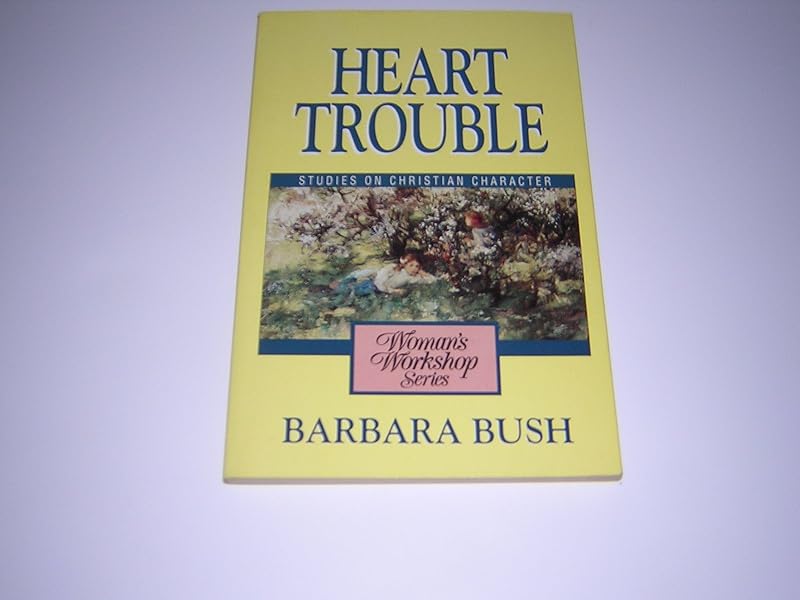 Heart Trouble by Barbara Bush