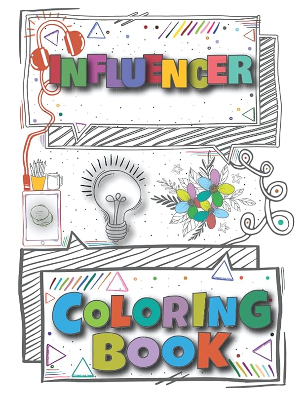 Influencer Coloring Book: A Versatile, Humorous, Anti Stress Adult Coloring Book Gift For Influencer by Teesson