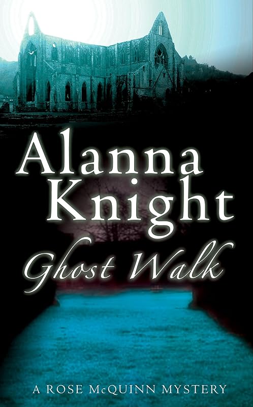 Ghost Walk: An ominous Scottish mystery (Rose McQuinn series Book 4) by Alanna Knight
