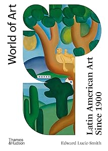 Latin American Art Since 1900 (Third) (World of Art)