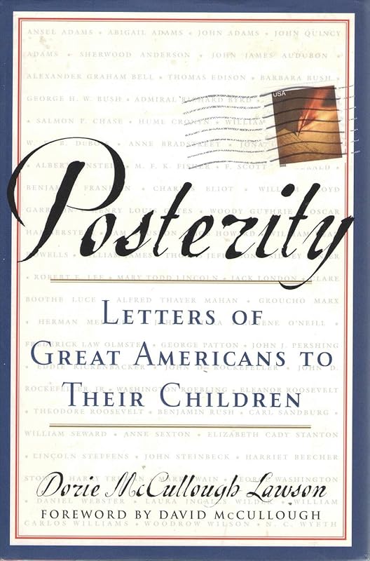 Posterity: Letters of Great Americans to Their Children by Dorie McCullough Lawson