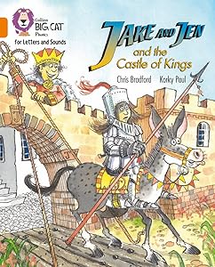Jake and Jen and the Castle of Kings: Band 06/Orange (Collins Big Cat Phonics for Letters and Sounds)