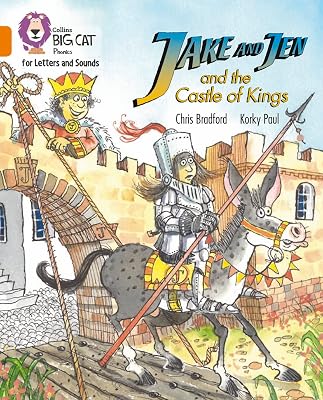 Jake and Jen and the Castle of Kings: Band 06/Orange (Collins Big Cat Phonics for Letters and Sounds)