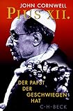 Pius XII. Der Papst, der geschwiegen hat - John Cornwell