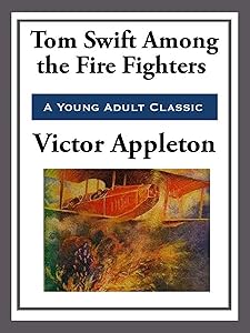 Tom Swift Among the Fire Fighters